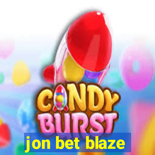 jon bet blaze